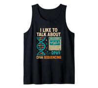 I Like To Talk About DNA Sequencing Retro Science & Genetics Tank Top