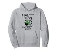 I Like Weed My Dog And Maybe 3 People funny Pullover Hoodie