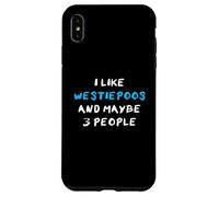 I Like Westiepoos And Maybe 3 People Westiepoo Westie-Poo Case for iPhone XS Max