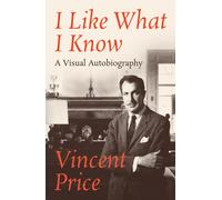 I Like What I Know : A Visual Autobiography