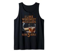 I Like Whiskey and Cigars and Maybe 3 People Funny Tank Top