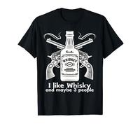 I like Whisky and Maybe 3 people - Funny I don't like people T-Shirt