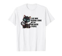 I Like Wine Reading A Book My Cat and Maybe 3 People Funny T-Shirt