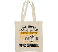 I Like Writing Alone Like Out in The Woods Somewhere Writer Slogan Natural Cotton Tote Bag White