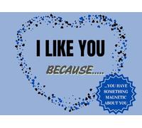 I like you because....: Fill-in-the-Blank Book Gift Journal/express your feelings