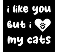 i Like You but i Love My Cats Wall Decals 54.6x57.7cm Art Decoration White