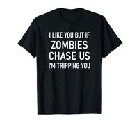 I Like You But If Zombies, Funny, Jokes, Sarcastic Sayings T-Shirt