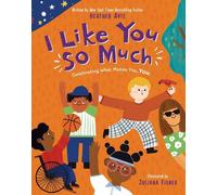 I Like You So Much: A powerful message of celebrating individuality and what makes you unique: Celebrating What Makes You, You!