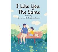 I Like You The Same: A Story About Love That Doesn’t Change-Even When Life Does