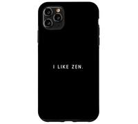 I Like Zen - Minimalist Funny Saying Silence Chillout Lover Case for iPhone 11 Pro Max