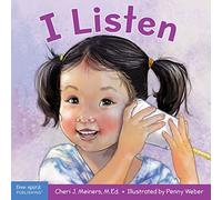 I Listen: A Book About Hearing, Understanding, and Connecting (Learning About Me & You) (Learning About Me & You Board Books)