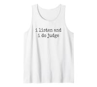 I Listen And I Do Judge - Funny Sarcastic - Distressed Style Tank Top