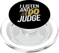 I Listen And I Do Judge Judgmental Attitude -- PopSockets PopGrip for MagSafe