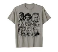 I Listen To Dead People Classical Music composer T-Shirt