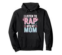 I Listen To Rap With My Mom Music Bonding Son -- Pullover Hoodie