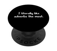 I Literally Like Adverbs The Most. Funny Modern Grammar PopSockets Adhesive PopGrip