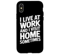 I Live At Work And I Visit Home Sometimes Funny Employee Job Case for iPhone X/XS