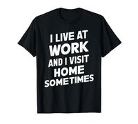I Live at Work Funny Office Humor Quote Retro Vintage Design T-Shirt