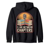 I Live Between Chapters - Audiobook & Podcast Lover Zip Hoodie