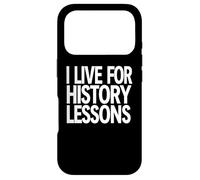 I Live for History Lessons Funny Teacher Case for iPhone 17 Pro