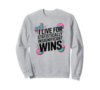 I live for statistically insignificant wins funny statistics Sweatshirt