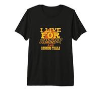 I Live for Summer and Running Trails Premium T-Shirt