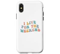 I Live For The Weekend Funny Job Weekends Lover Friday Fan Case for iPhone X/XS