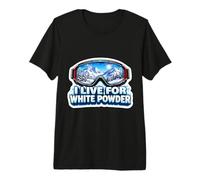 I Live for White Powder Skiing Skier Snowboard Snowboarding Premium T-Shirt