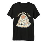 I Live Here Now Funny Bear Homebody Premium T-Shirt