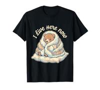 I Live Here Now Funny Bear Homebody T-Shirt