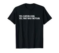 I Live In A Van That Was The Plan Campervan Life On The Road T-Shirt