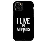 I Live In Airports Flight Attendant Airplane Crew Case for iPhone 11 Pro