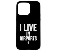 I Live In Airports Flight Attendant Airplane Crew Case for iPhone 15 Pro Max