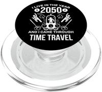 I Live in The Year 2050 and I Came Through Time Travel Funny PopSockets PopGrip for MagSafe