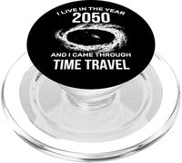 I Live in The Year 2050 and I Came Through Time Travel Funny PopSockets PopGrip for MagSafe
