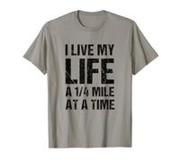 I Live My Life A 1/4 Quarter Mile Time Car Lover T-Shirt