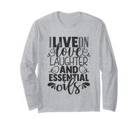 I Live On Love, Laughter, and Essential Oils - Wellness Long Sleeve T-Shirt