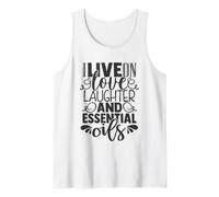 I Live On Love, Laughter, and Essential Oils - Wellness Tank Top