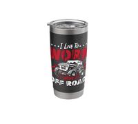 I Live to Work I Work to Dirty Muddy Riding Off-Road Racing Stainless Steel Insulated Tumbler