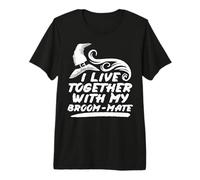 I Live Together with My Broom Mate - Witch Premium T-Shirt