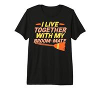 I Live Together with My Broom Mate - Witch Premium T-Shirt