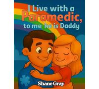 I live with a Paramedic, to me he is Daddy!!!