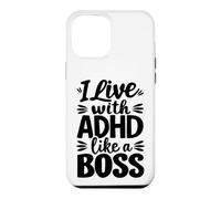 I Live With ADHD Like A Boss Neurodiversity Case for iPhone 12 Pro Max