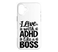 I Live With ADHD Like A Boss Neurodiversity Case for iPhone 16 Plus