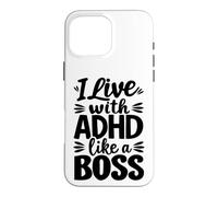 I Live With ADHD Like A Boss Neurodiversity Case for iPhone 16 Pro Max