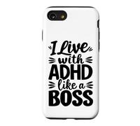 I Live With ADHD Like A Boss Neurodiversity Case for iPhone SE (2020) / 7/8