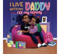 I Live With My Daddy Not My Mommy
