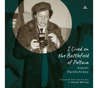 "I Lived on the Battlefield of Poltova"