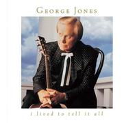 I Lived To Tell It All by George Jones (1996-08-13)