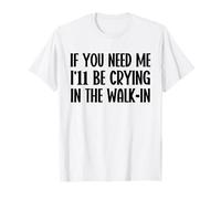 I’ll Be Crying in The Walk-in Funny Server Waitress Quote T-Shirt